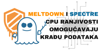 Meltdown i Spectre CPU ranjivosti omogućavaju krađu podataka