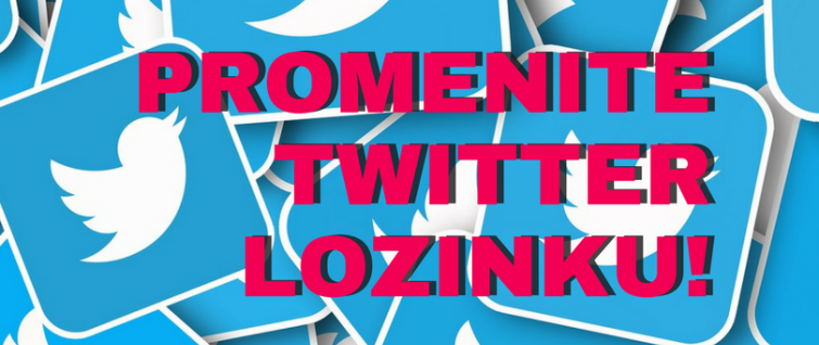 Promenite Twitter lozinku!