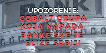 Upozorenje: Cobalt grupa koja napada banke sve je bliže Srbiji