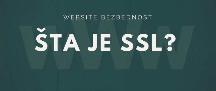 Šta je SSL i kako doprinosi zdravlju Web sajta [What-Is]